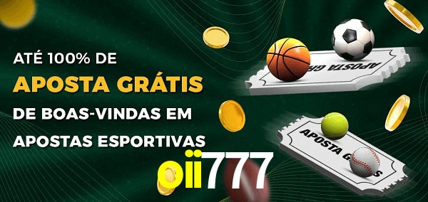 oii777 Ate 100% de Aposta Gratis